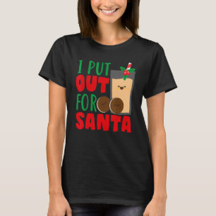 I Put Out For Santa Claus Cookie Milk Christmas T-Shirt