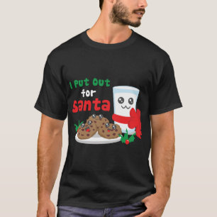 I Put Out For Santa Claus Cookie Milk Ugly Christm T-Shirt