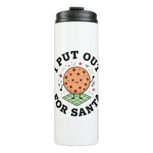 I Put Out For Santa Cookie Christmas Thermal Tumbler