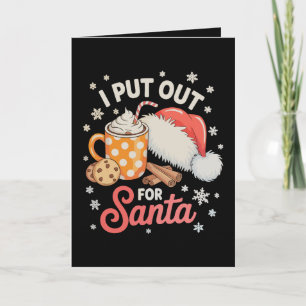 I Put Out For Santa Cookies Hot Cocoa Christmas Card