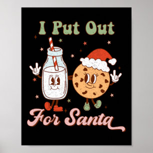 I Put Out For Santa Fun Milk And Cookie Christmas Poster