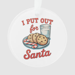 I Put Out For Santa Funny Christmas Milk Cookies Ornament