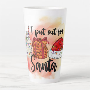 I Put Out for Santa  Latte Mug