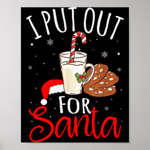 I Put Out For Santa Milk And Cookies Christmas Fun Poster