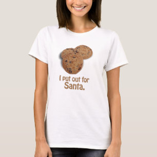 I put out for Santa -.png T-Shirt