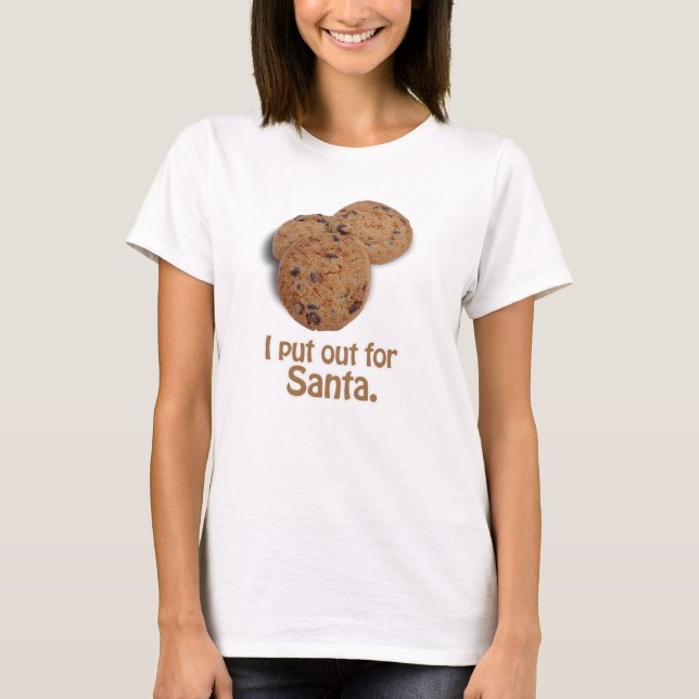 I put out for Santa -.png T-Shirt (Front)