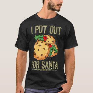 I Put Out For Santa Santa Christmas Cookies T-Shirt