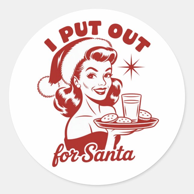 I Put Out For Santa Snarky Christmas Sarcastic  Classic Round Sticker (Front)