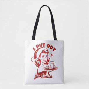 I Put Out For Santa Snarky Christmas Sarcastic Tote Bag