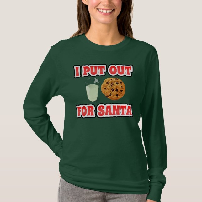 I PUT OUT FOR SANTA T-Shirt (Front)