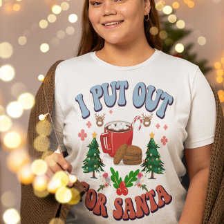 I Put Out For Santa T-Shirt