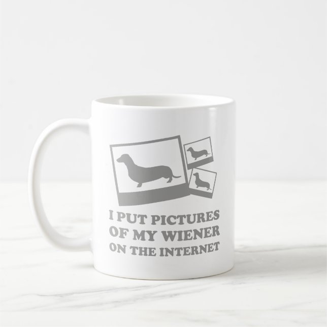 I Put Pictures Of My Wiener On The Internet Coffee Coffee Mug (Left)