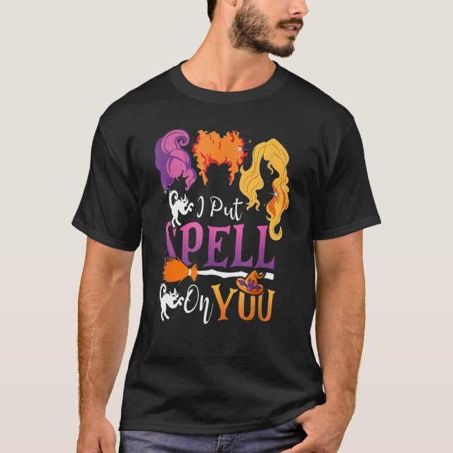 I Put Spell On You Witch Sisters Halloween Quote T-Shirt (Front)