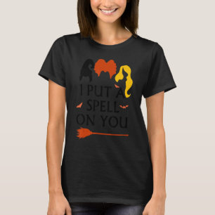 I Put Spell On You Witch Sisters Halloween Quote T-Shirt
