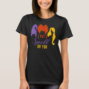 I Put Spell On You Witch Sisters Halloween Quote T-Shirt