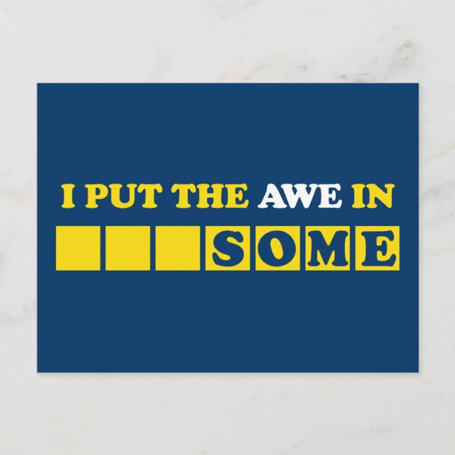I Put the Awe In Awesome Postcard (Front)