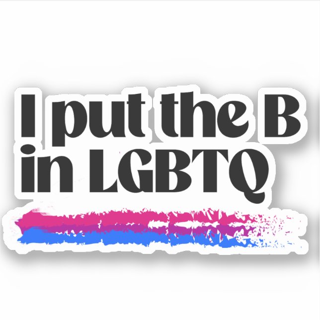 I put the B in LGBTQ (Front)