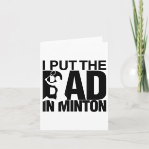 I Put The Bad In Badminton  Card