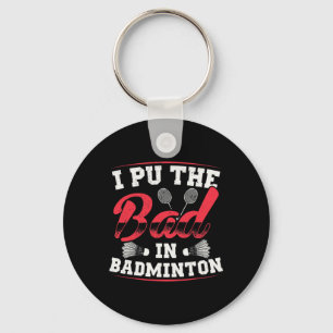 I Put The Bad In Badminton Funny Vintage Retro Des Key Ring
