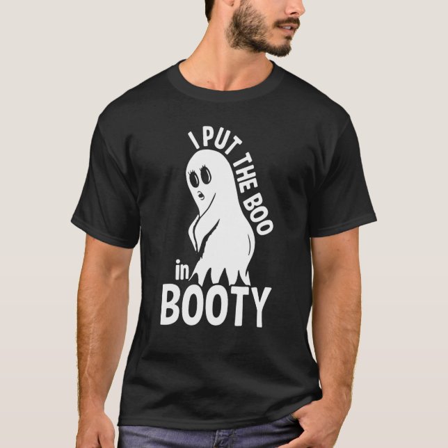 I Put The Boo In Booty  Halloween T-Shirt (Front)