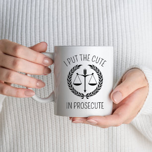 I Put The Cute In Prosecute Law School Graduation Mug