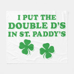 I Put The Double D's In St. Paddy's Day Funny Fleece Blanket