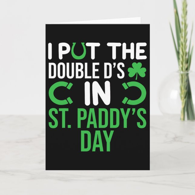 I Put The Double D's In St. Paddy's Day Funny Iris Card (Front)