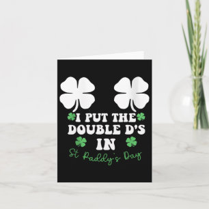 I Put The Double D's In St Paddys Day Funny St Pat Card