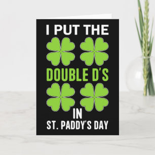 I Put The Double D's In St. Paddy's Day Irish Funn Card