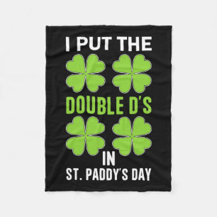 I Put The Double D's In St. Paddys Day Irish Funny Fleece Blanket
