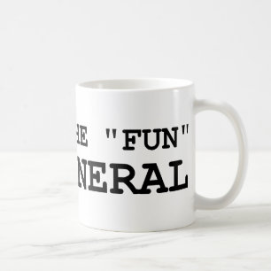 I Put The Fun In Funeral Coffee Mug