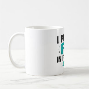 I PUT THE FUN IN FUNERAL — Funny Mug