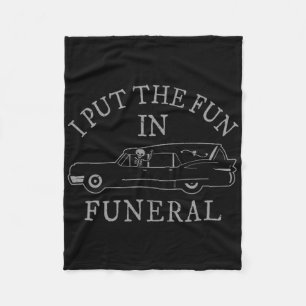 I Put The Fun In Funeral Hearse Skeleton Funny Hal Fleece Blanket