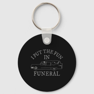 I Put The Fun In Funeral Hearse Skeleton Funny Hal Key Ring