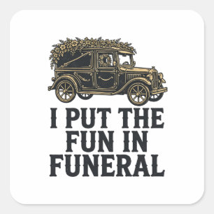 I Put the Fun in Funeral Hearse Sticker