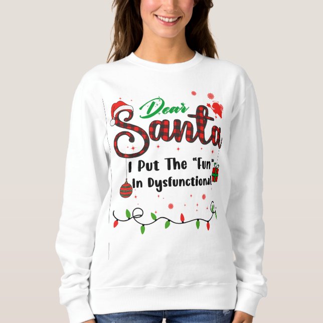 I Put The ''Fun''In Dysfunctional Matching Christm Sweatshirt (Front)