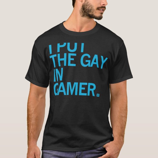 I Put The Gay In Gamer  For Men Women T-Shirt (Front)