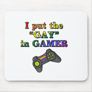 I put the GAY in Gamer Mouse Mat