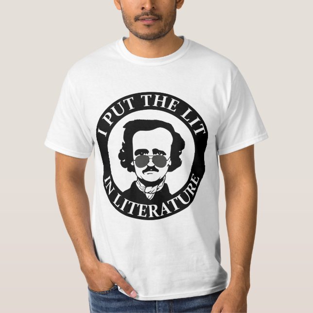 I Put the Lit In Literature Funny Edgar Allan Poe  T-Shirt (Front)