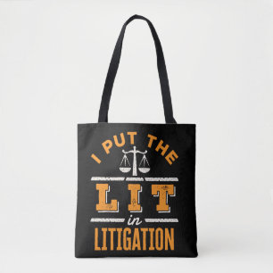 I Put the Lit in Litigation Funny Lawyer Litigator Tote Bag