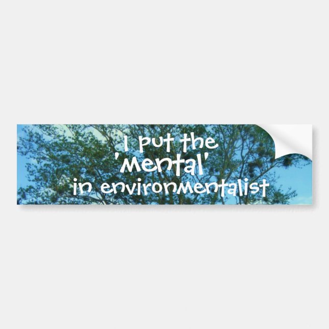 I Put the 'mental' in Environmentalist Sticker (Front)