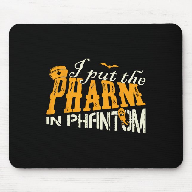 I Put The Pharm In Phantom Funny Halloween Rx  Mouse Mat (Front)