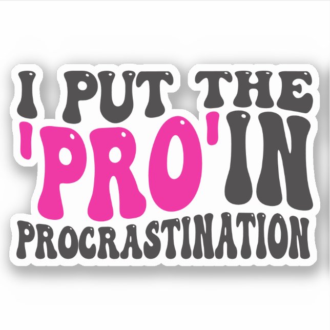I put the 'PRO' in... Custom-Cut Vinyl Sticker (Front)