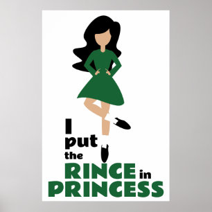 I Put the Rince in Princess Black Hair Irish Dance Poster