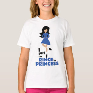 I Put the Rince in Princess Black Hair Irish Dance T-Shirt