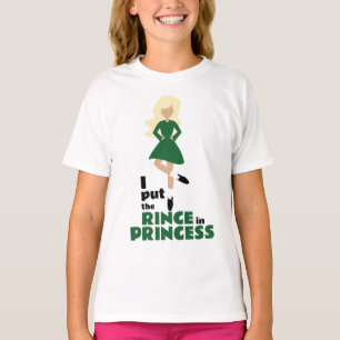 I Put the Rince in Princess Blonde Hair Irish T-Shirt