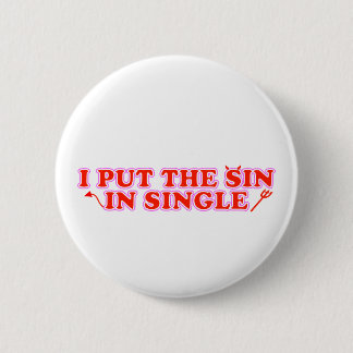 I Put The Sin In Single 6 Cm Round Badge