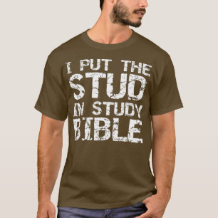 I Put the Stud in Study Bible Distressed Tee