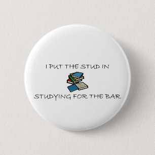 I Put The Stud In Studying For The Bar 6 Cm Round Badge