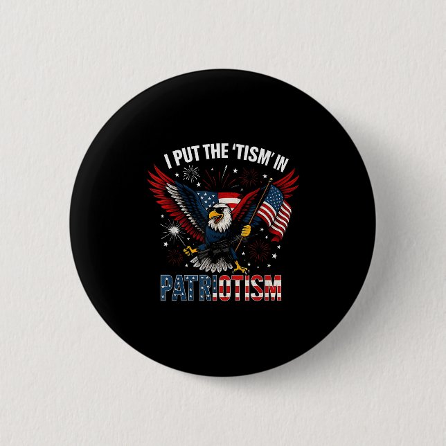 I Put The Tism In Patriotism Athletic Eagle  6 Cm Round Badge (Front)